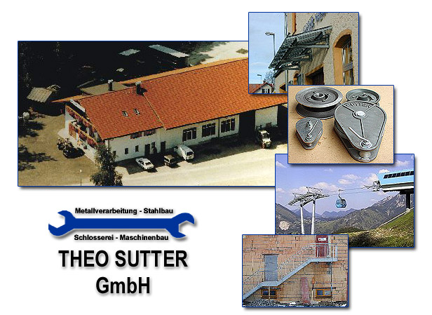 Theo Sutter - Metallverarbeitung - Stahlbau - Schlosserei Maschinenbau